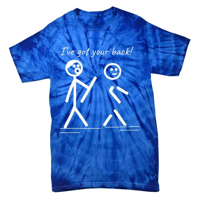 I Got Your Back Stick Figure Friendship Sarcasm Teens Funny Tie-Dye T-Shirt