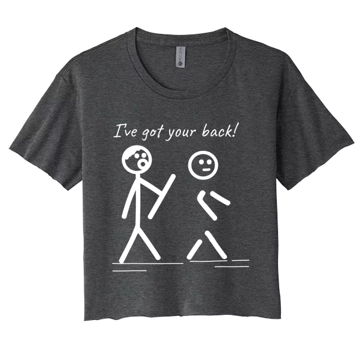 I Got Your Back Stick Figure Friendship Sarcasm Teens Funny Women's Crop Top Tee