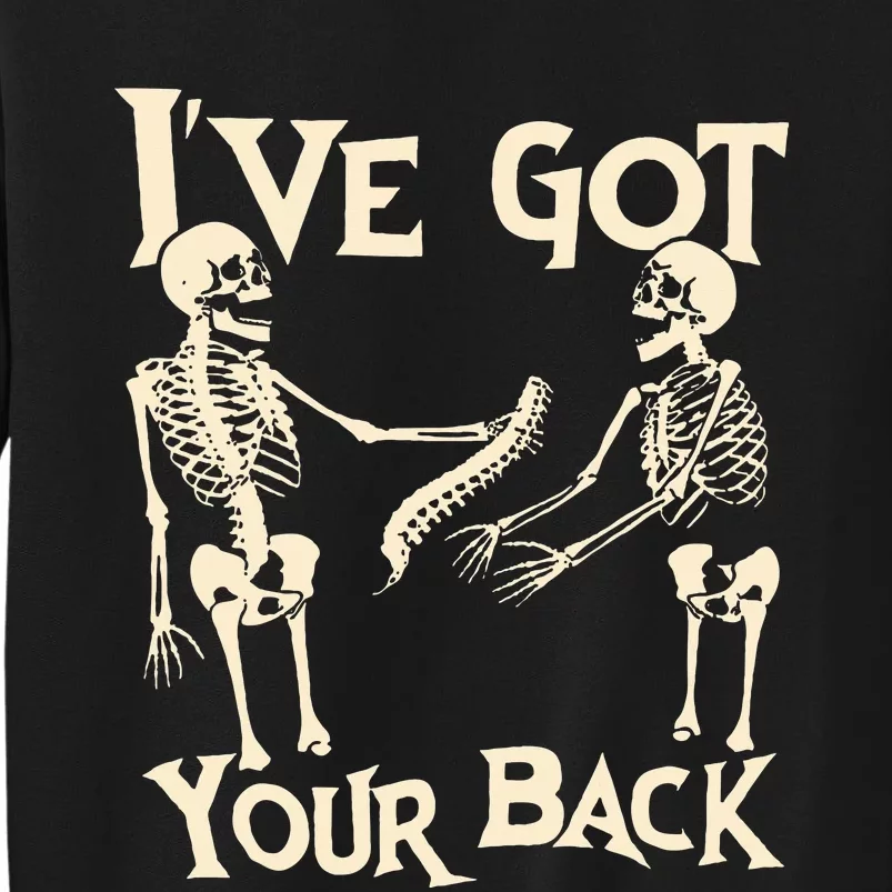 IVe Got Your Back Halloween Skeleton Skull Tall Sweatshirt