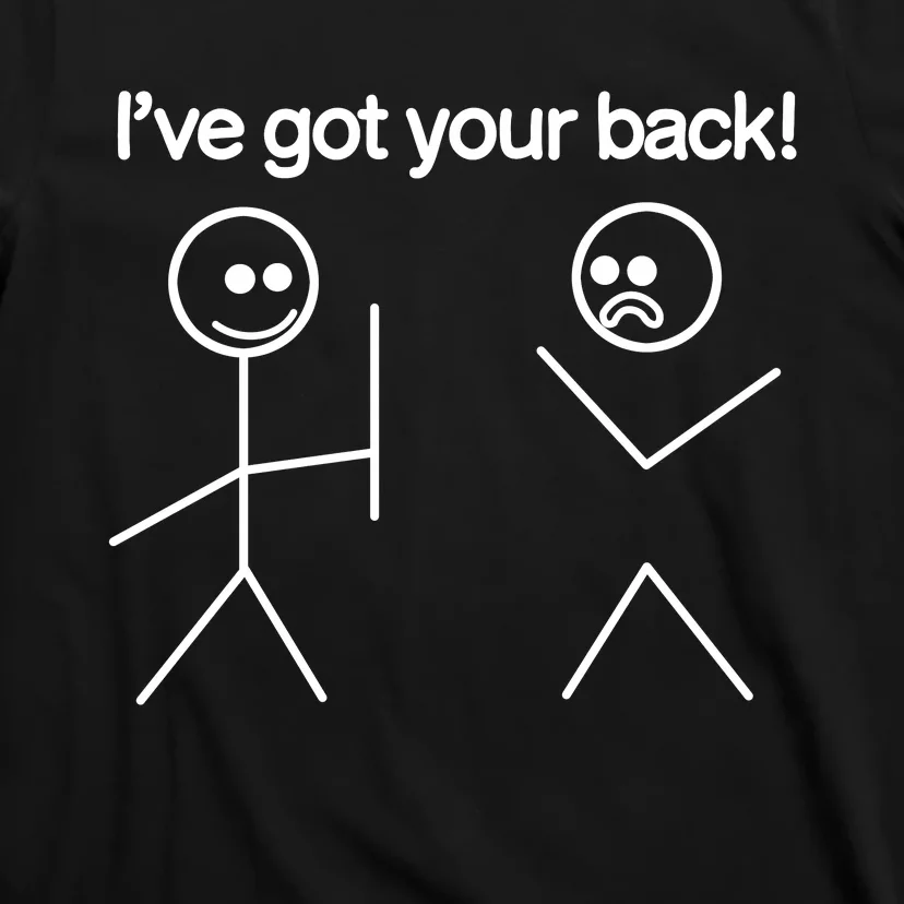 IVe Got Your Back Funny T-Shirt