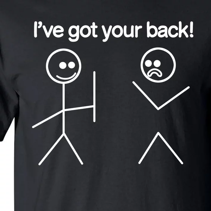 IVe Got Your Back Funny Tall T-Shirt