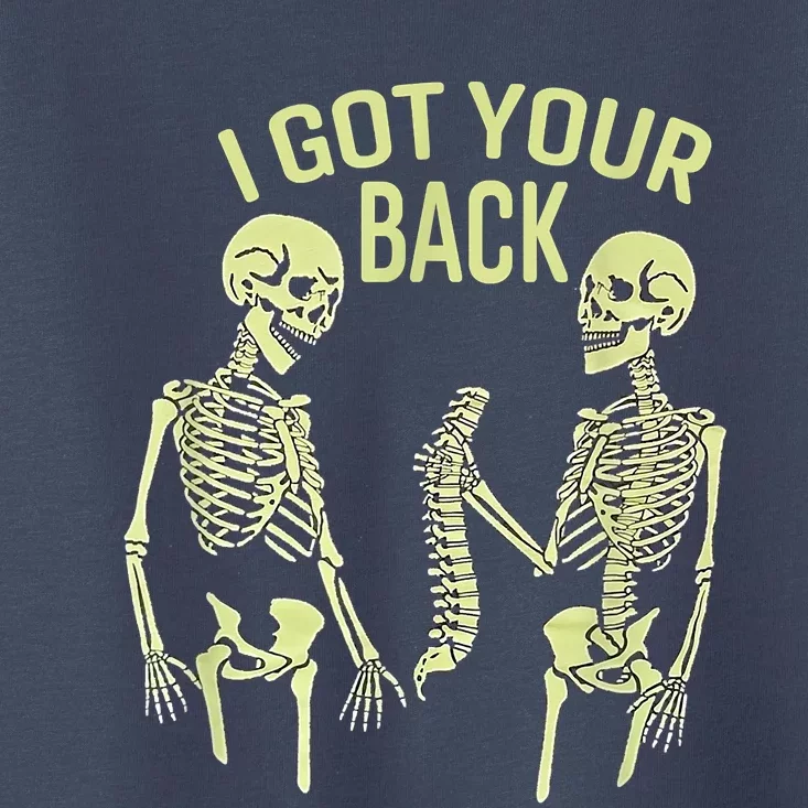 I Got Your Back Halloween Skeleton Skull Sarcastic Toddler T-Shirt