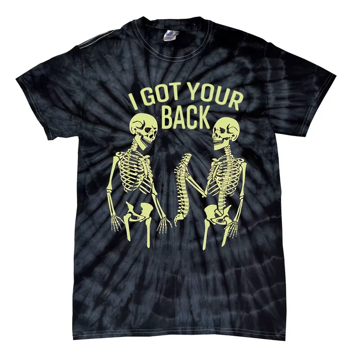 I Got Your Back Halloween Skeleton Skull Sarcastic Tie-Dye T-Shirt