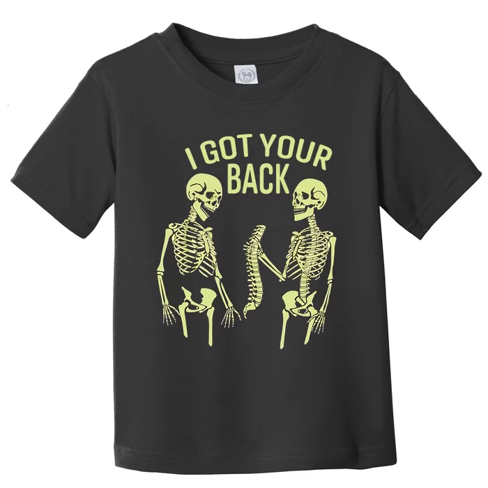 I Got Your Back Halloween Skeleton Skull Sarcastic Toddler T-Shirt