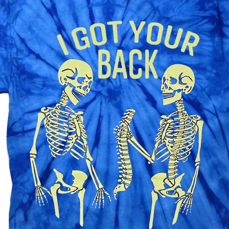 I Got Your Back Halloween Skeleton Skull Sarcastic Tie-Dye T-Shirt