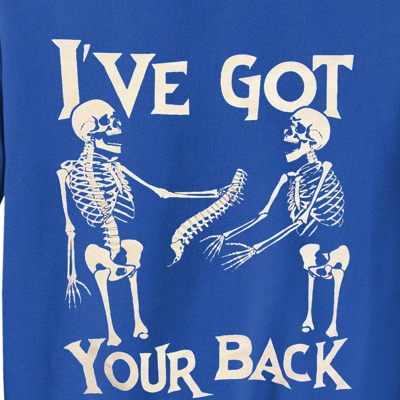 Ive Got Your Back Halloween Skeleton Skull Funny And Funny Gift Sweatshirt