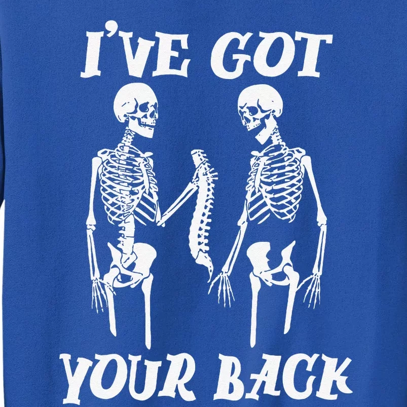 Ive Got Your Back Halloween Skeleton Skull Funny And Funny Tall Sweatshirt