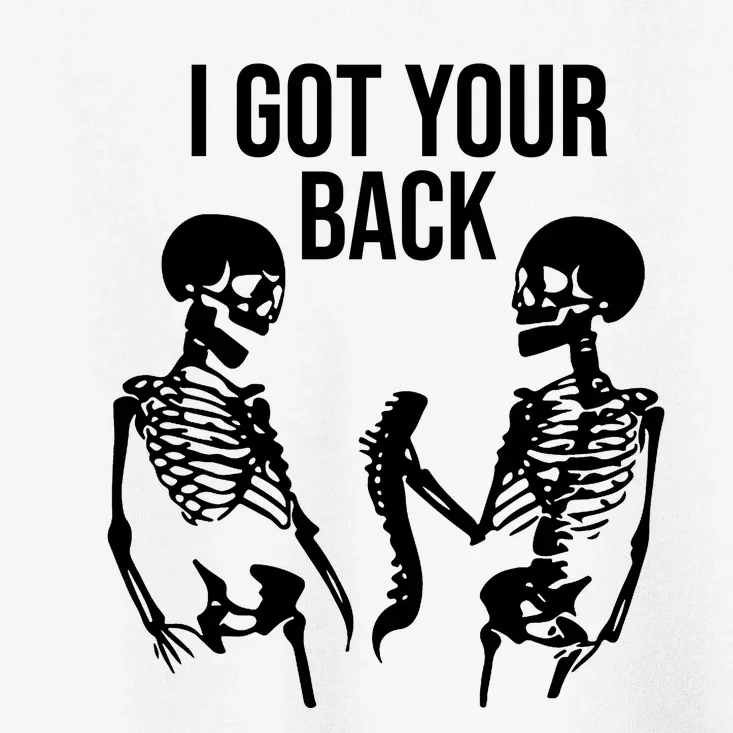 I Got Your Back Funny Skeleton Toddler T-Shirt