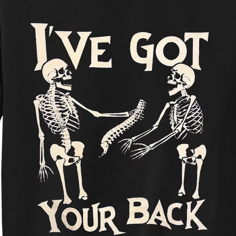 Ive Got Your Back Halloween Skeleton Skull Tall Sweatshirt