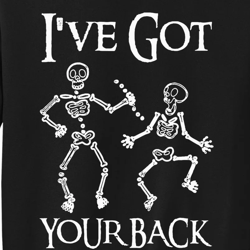 Ive Got Your Back Skeleton Bones Halloween Tall Sweatshirt