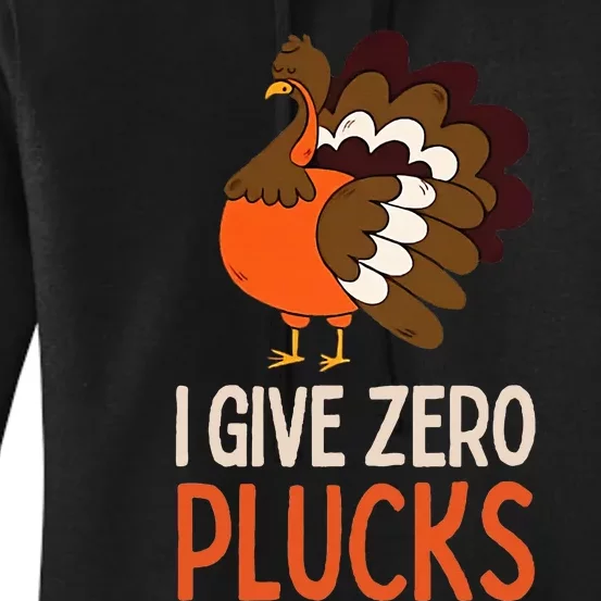 I Give Zero Plucks Funny Humor Turkey Thanksgiving Quotes Women's Pullover Hoodie