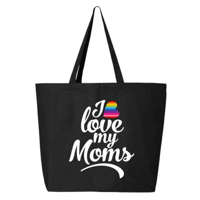 I Have 2 Moms I Love My Moms 25L Jumbo Tote