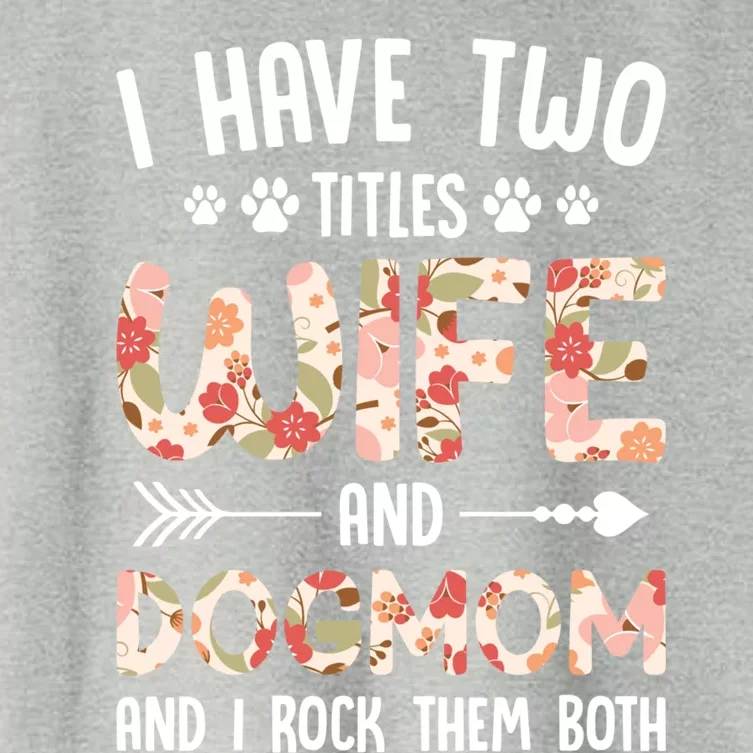 I Have 2 Titles Wife And Dog Mom Funny Dog And Wife Gift Women's Crop Top Tee