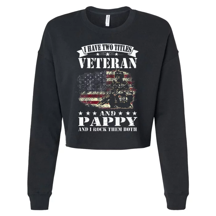 I Have 2 Tittles Veteran And Pappy Fathers Day Cropped Pullover Crew