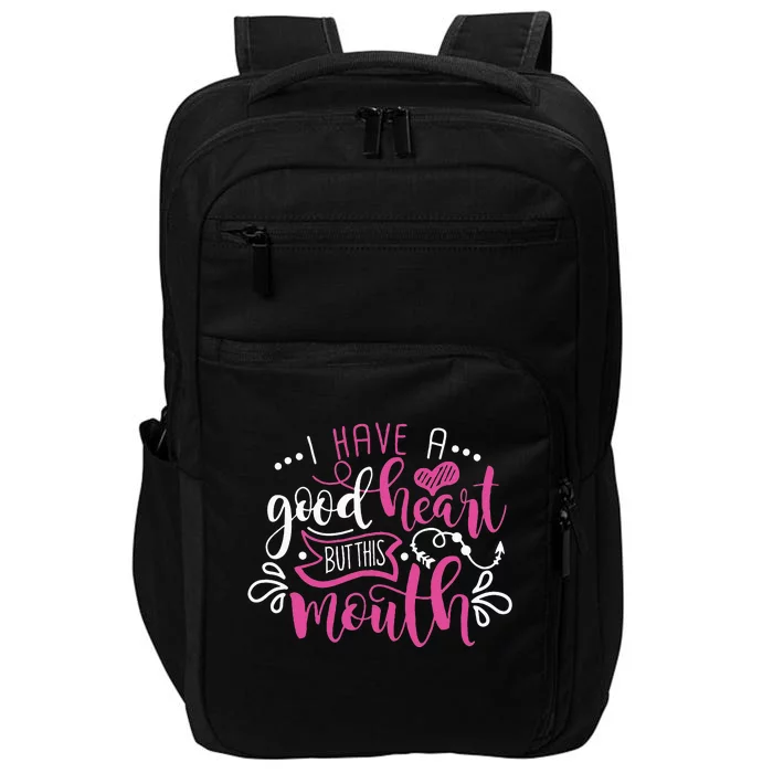 I Have A Good Heart But This Mouth Funny Outfits Impact Tech Backpack