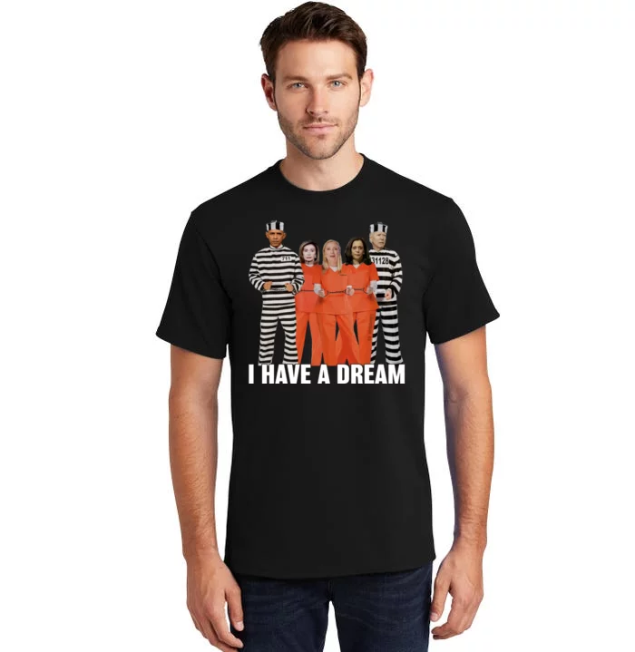 I Have A Dream Funny Tall T-Shirt