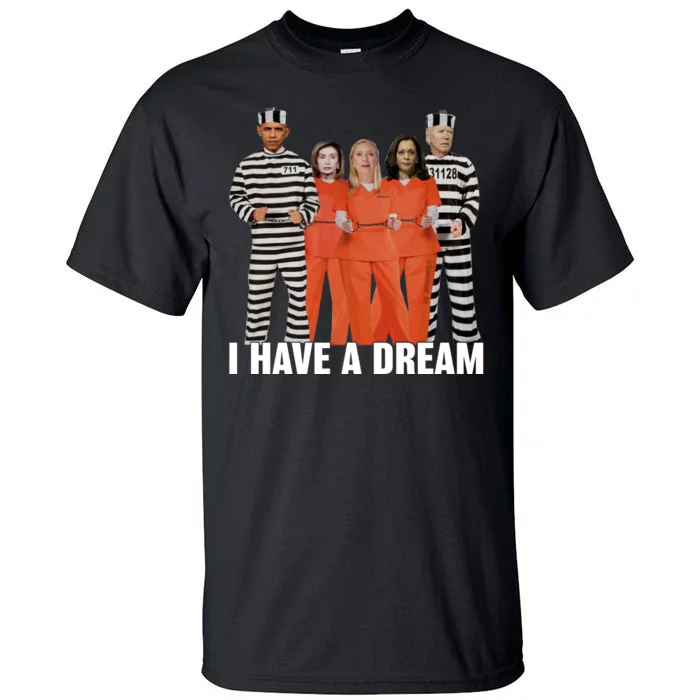 I Have A Dream Funny Tall T-Shirt