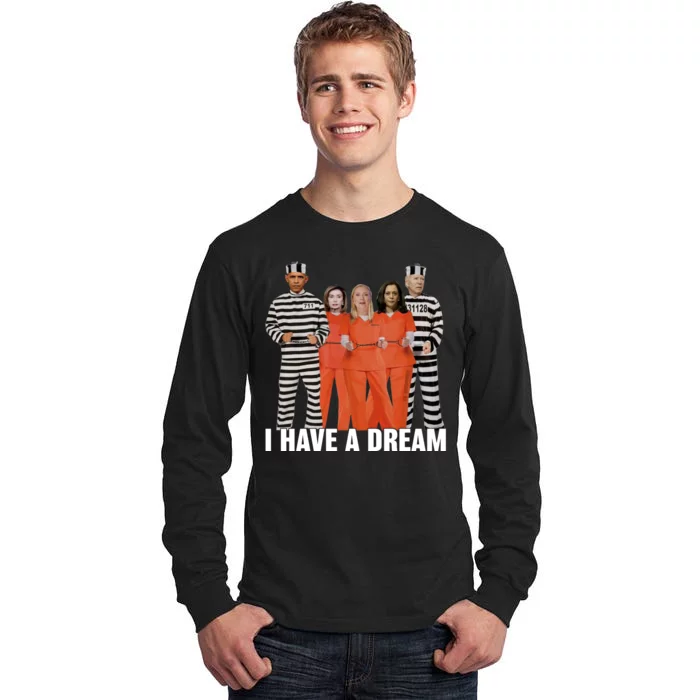 I Have A Dream Funny Tall Long Sleeve T-Shirt