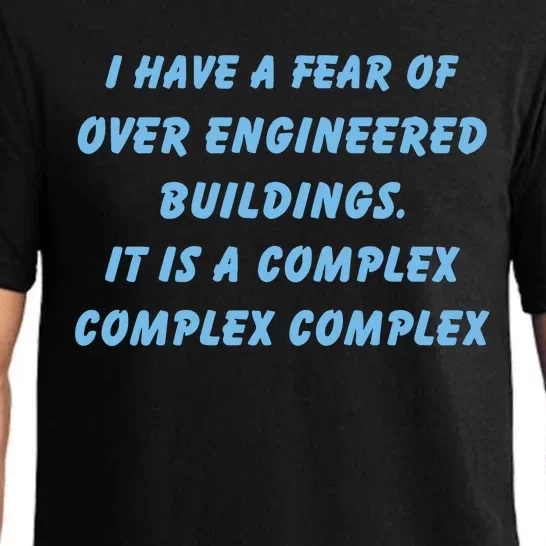 I Have A Fear Of Over Engineered Buildings It Is A Complex Complex Complex Pajama Set