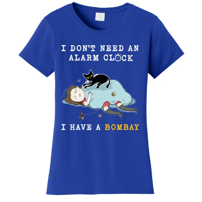 I Have A Bombay Funny Cat Wake Me Up Great Gift Women's T-Shirt