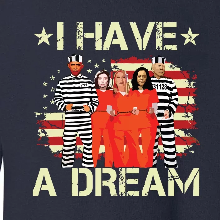 I Have A Dream Funny Biden Toddler Sweatshirt