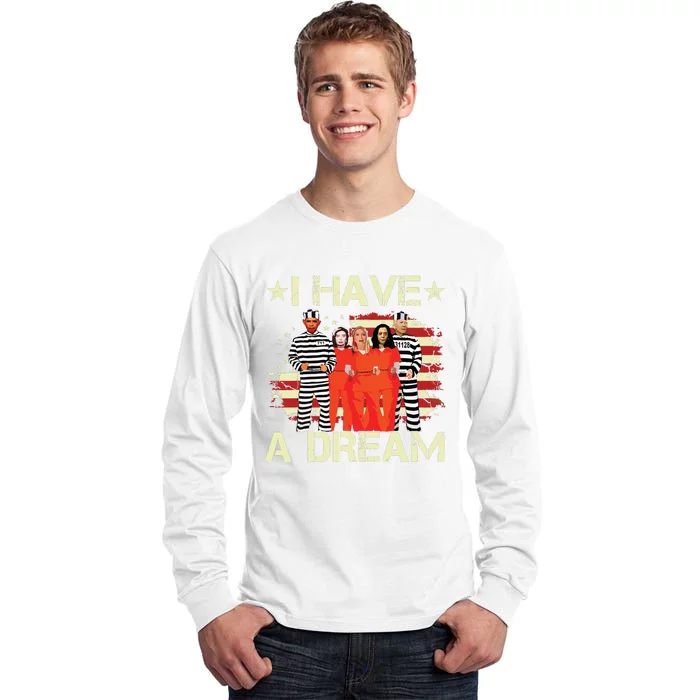 I Have A Dream Funny Biden Tall Long Sleeve T-Shirt