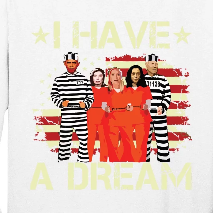 I Have A Dream Funny Biden Tall Long Sleeve T-Shirt