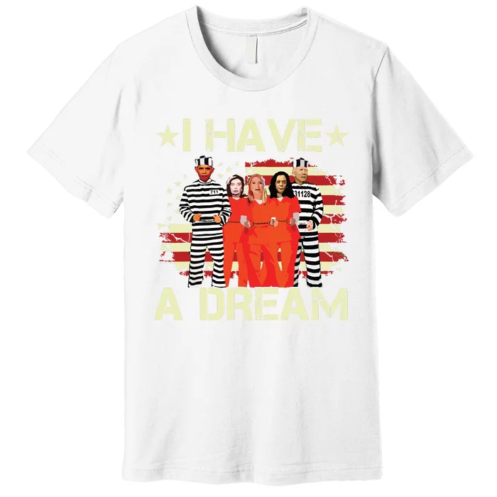 I Have A Dream Funny Biden Premium T-Shirt