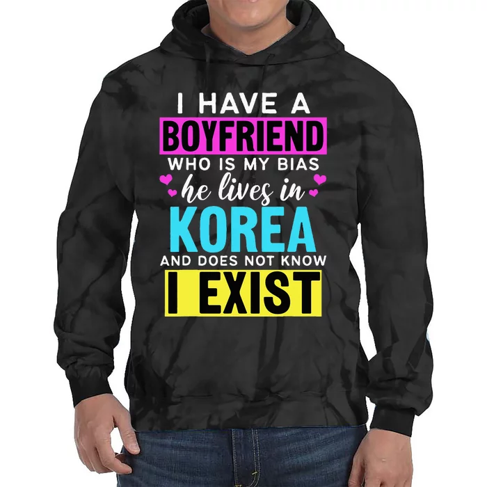 I Have A Boyfriend Who Is My Bias Kpop Lover Kdrama Korean Tie Dye Hoodie