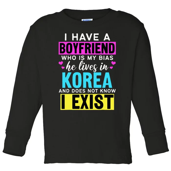 I Have A Boyfriend Who Is My Bias Kpop Lover Kdrama Korean Toddler Long Sleeve Shirt