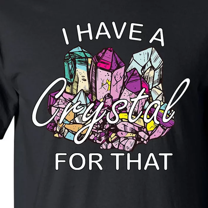 I Have A Crystal For That Namaste Chakra Yoga & Spiritual Tall T-Shirt