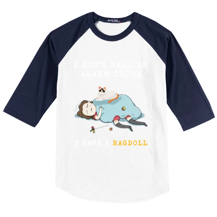 I Have A Ragdoll Funny Cat Wake Me Up Gift Baseball Sleeve Shirt