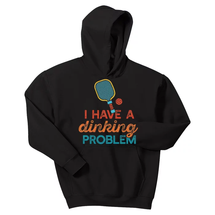 I HAVE A DINKING PROBLEM PICKLEBALL Dink Pickle Ball Meme Kids Hoodie