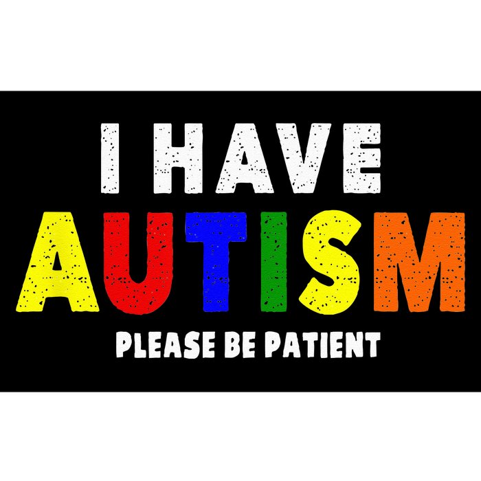 I Have Autism Please Be Patient Bumper Sticker