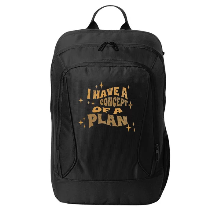 I Have A Concept Of A Plan City Backpack