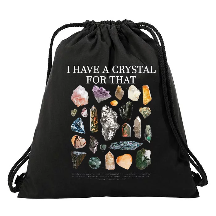 I Have A Crystal For That Funny Gemstone Chakra Healer Gifts Drawstring Bag