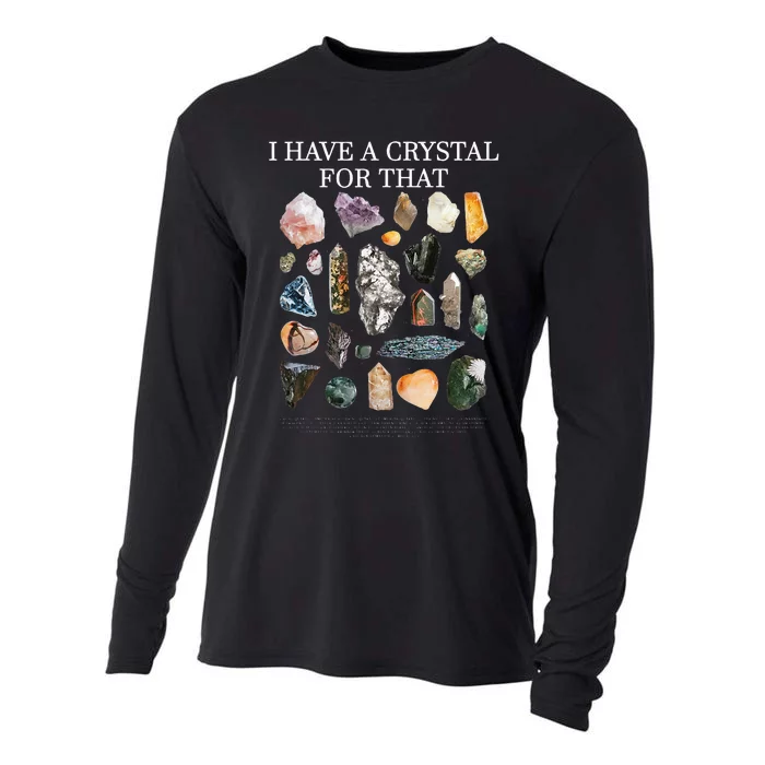 I Have A Crystal For That Funny Gemstone Chakra Healer Gifts Cooling Performance Long Sleeve Crew