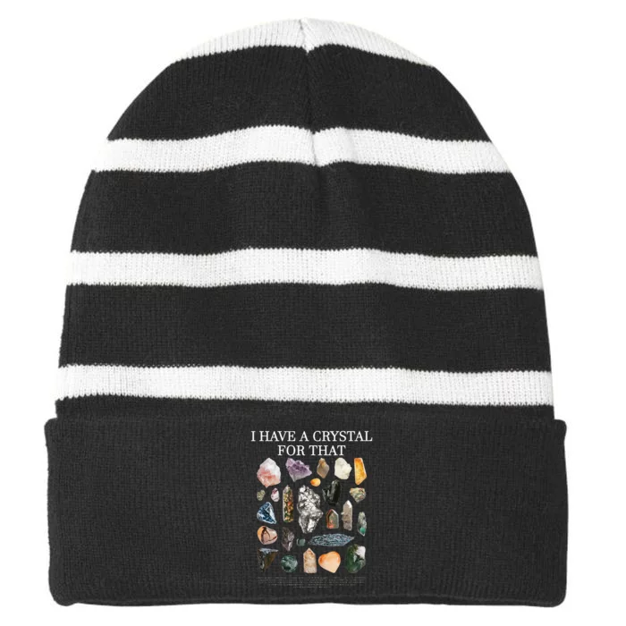 I Have A Crystal For That Funny Gemstone Chakra Healer Gifts Striped Beanie with Solid Band