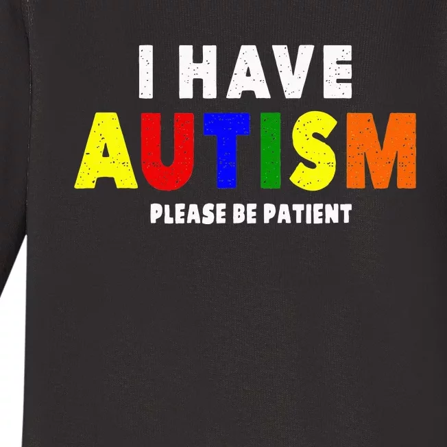 I Have Autism Please Be Patient Baby Long Sleeve Bodysuit