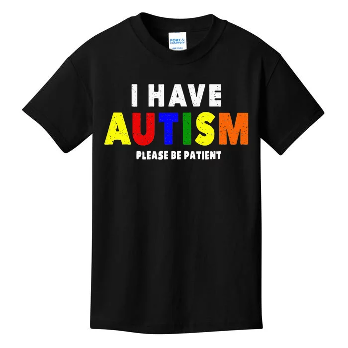 I Have Autism Please Be Patient Kids T-Shirt