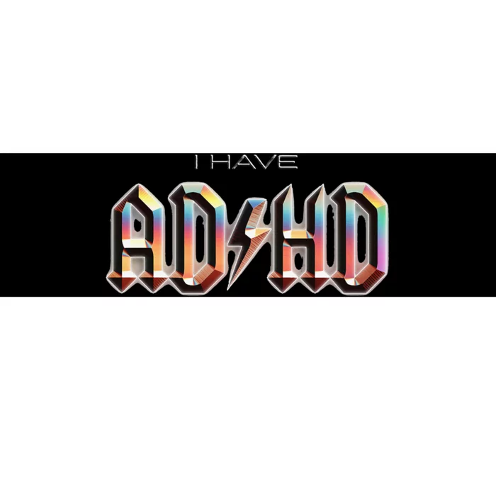 I Have ADHD Bumper Sticker