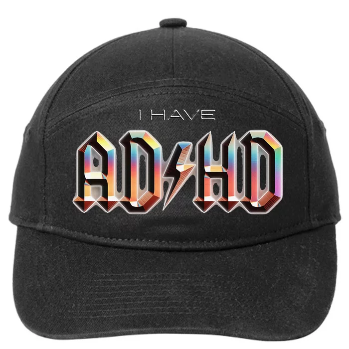 I Have ADHD 7-Panel Snapback Hat