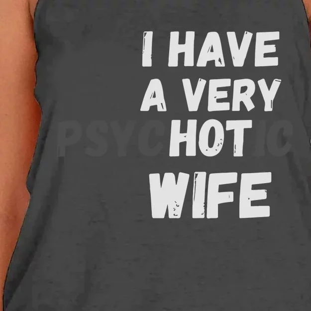 I Have A Very Hot Psychotic Wife Women's Knotted Racerback Tank