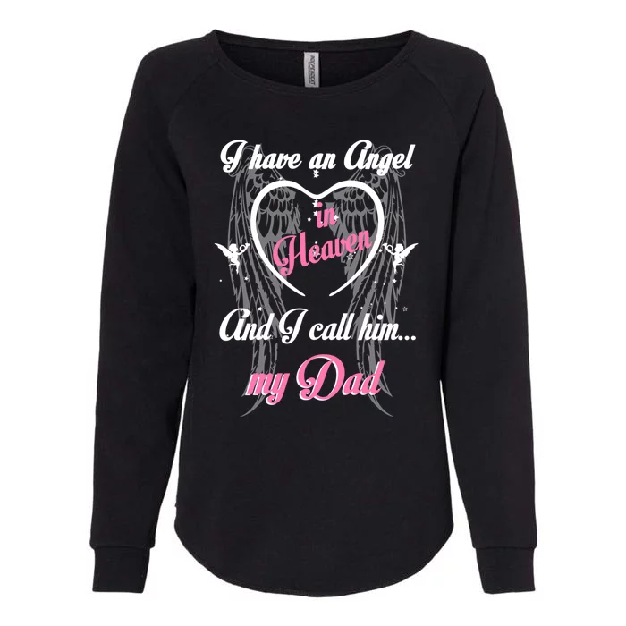 I Have An Angel In Heaven And I Call Him My Dad In Memorial Gift Womens California Wash Sweatshirt