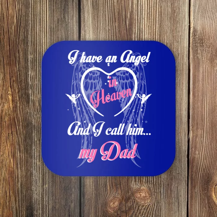 I Have An Angel In Heaven And I Call Him My Dad In Memorial Gift Coaster