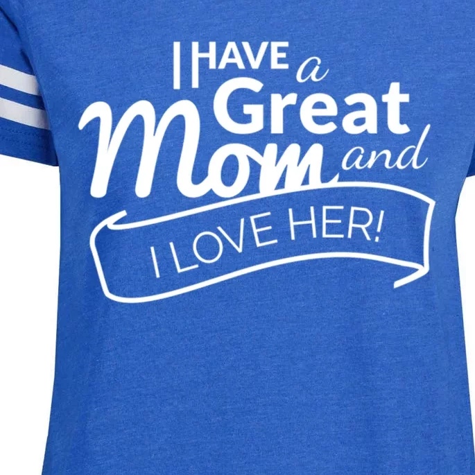 I Have A Great Mom And I Love Her Gift Enza Ladies Jersey Football T-Shirt