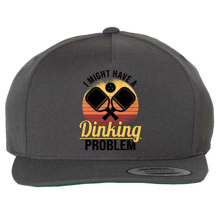 I Have A Dinking Problem Funny Pickleball Player Retro Wool Snapback Cap