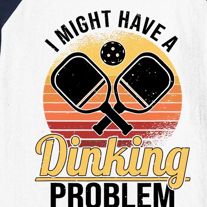 I Have A Dinking Problem Funny Pickleball Player Retro Baseball Sleeve Shirt