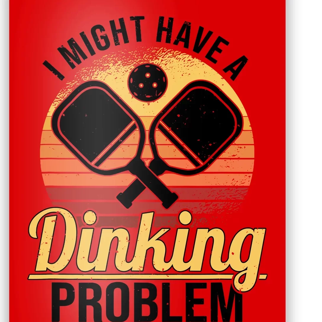 I Have A Dinking Problem Funny Pickleball Player Retro Poster