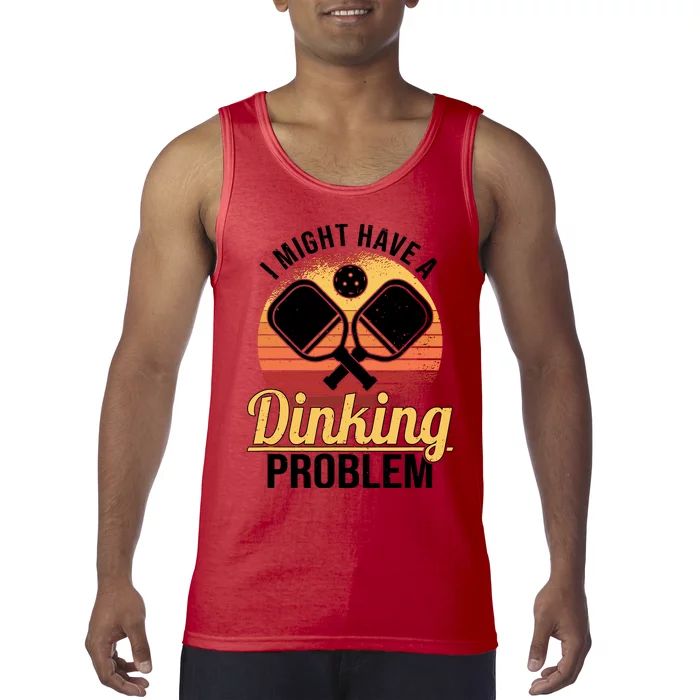 I Have A Dinking Problem Funny Pickleball Player Retro Tank Top